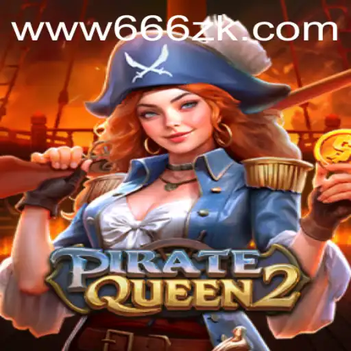 PirateQueen2: Navigating the High Seas of Adventure with '666zk'